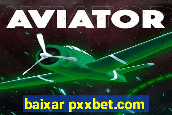 baixar pxxbet.com